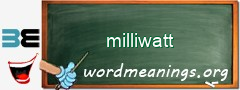 WordMeaning blackboard for milliwatt